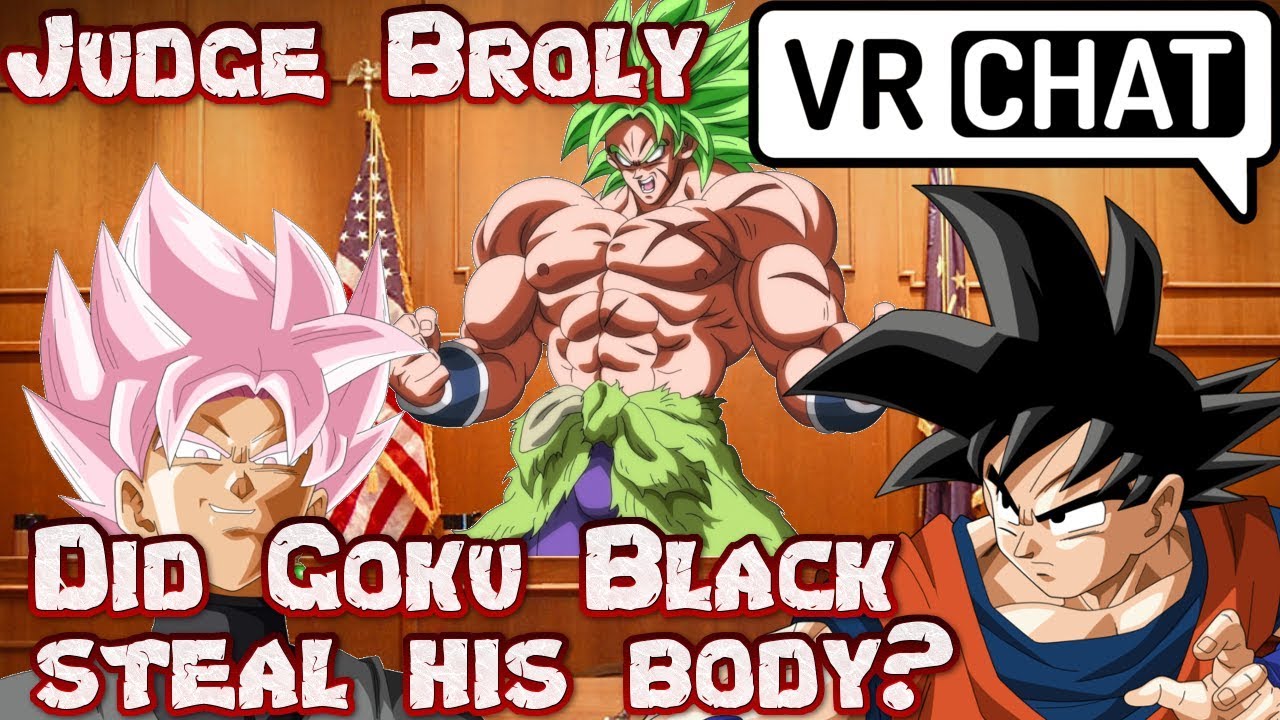 Judge Broly: Is Rose guilty of stealing Gokus body? | VRchat Court