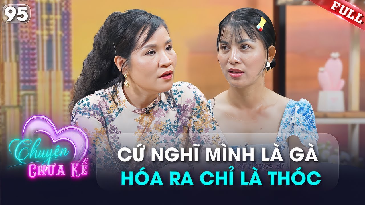 Chuyện Chưa Kể #95 | Cứ ngỡ là gà, hoá ra là thóc. Chồng quá vô tư khiến vợ “bất lực”
