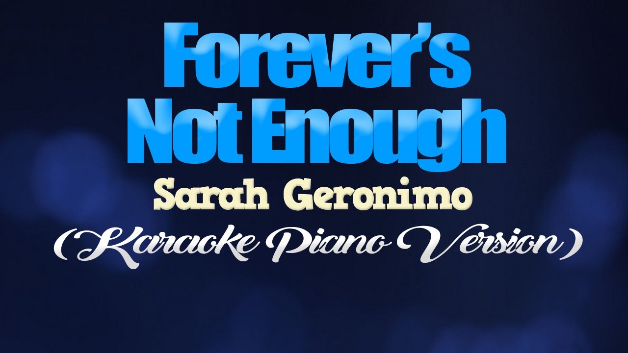 FOREVER'S NOT ENOUGH - Sarah Geronimo (KARAOKE PIANO VERSION)