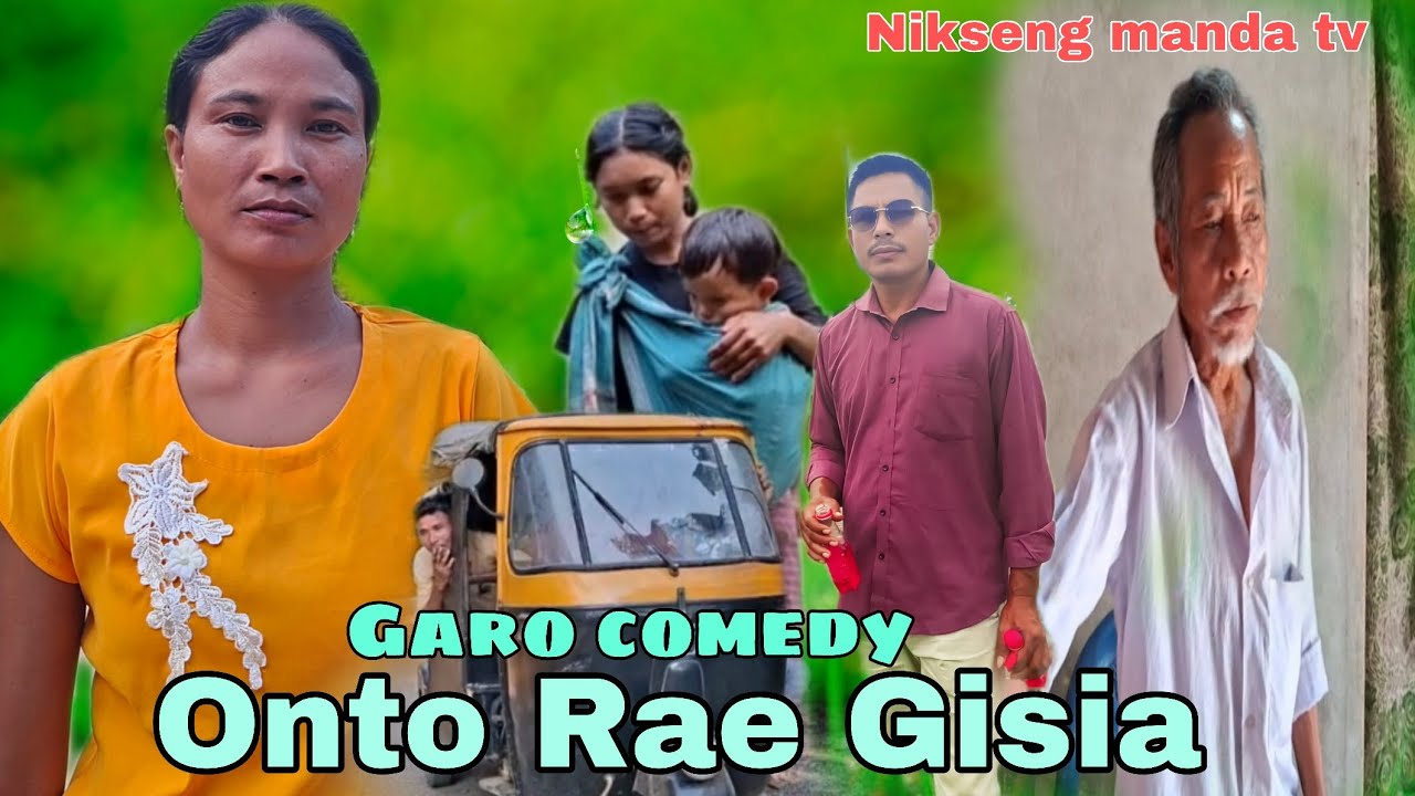 Onto Rae gisia(garo comedy)