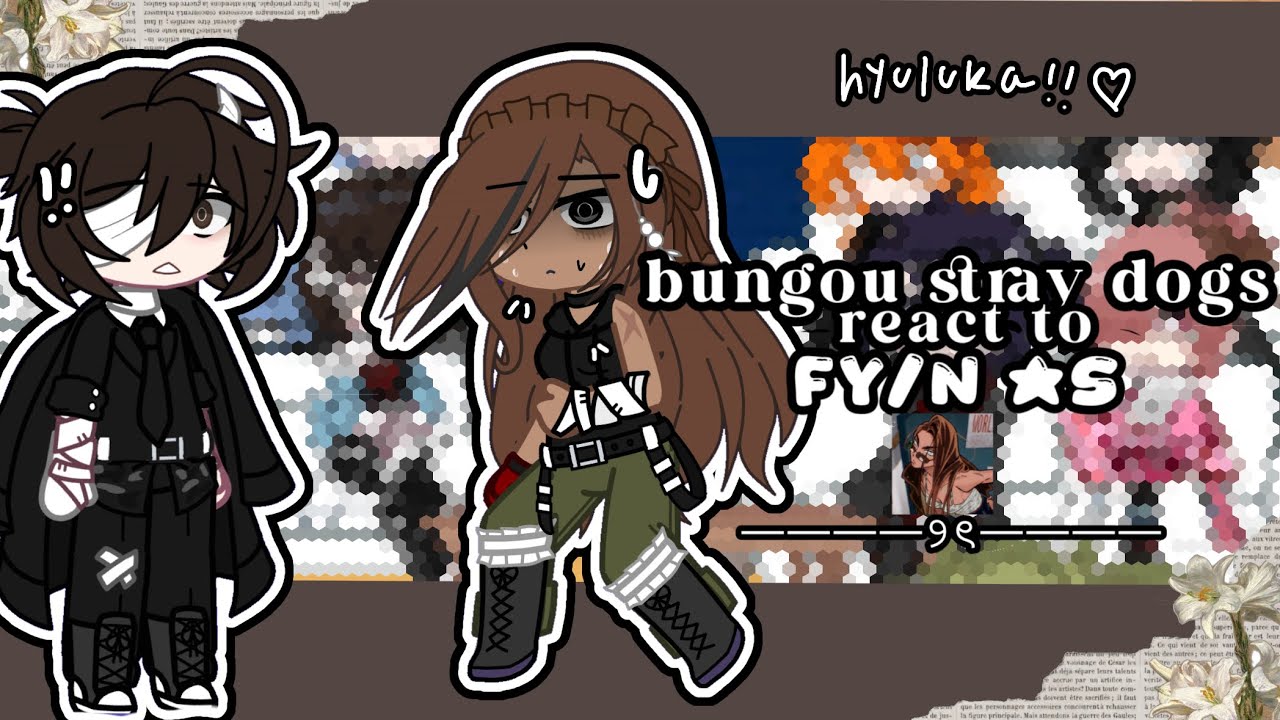 Bungo stray dogs react to f!y/n as Hyuna (Alnst) | HyuLuka | 1/1