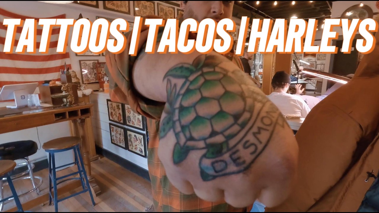 TATTOOS, HARLEY-DAVIDSONS AND TACOS (A DAY IN THE LIFE)