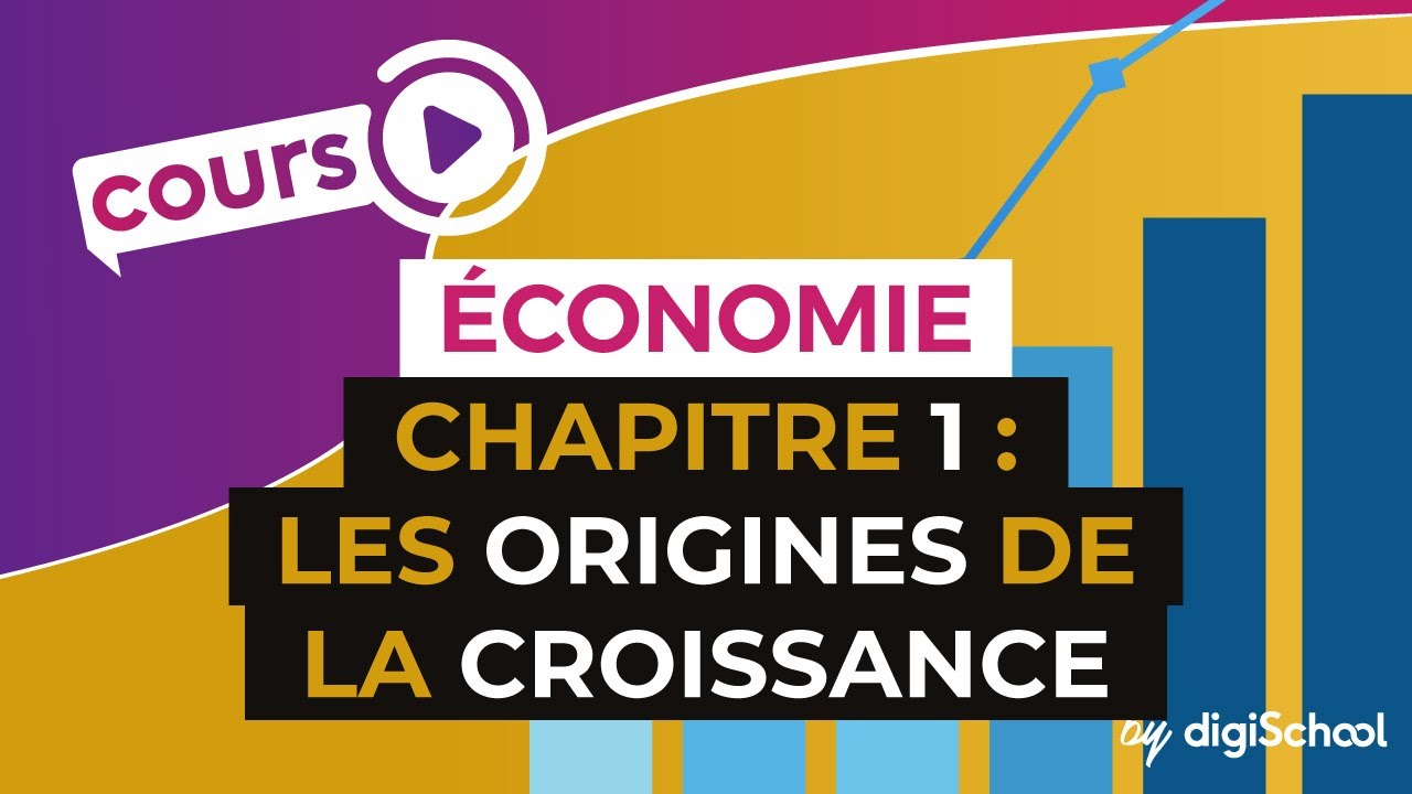 Chapitre 1 : Les origines de la croissance