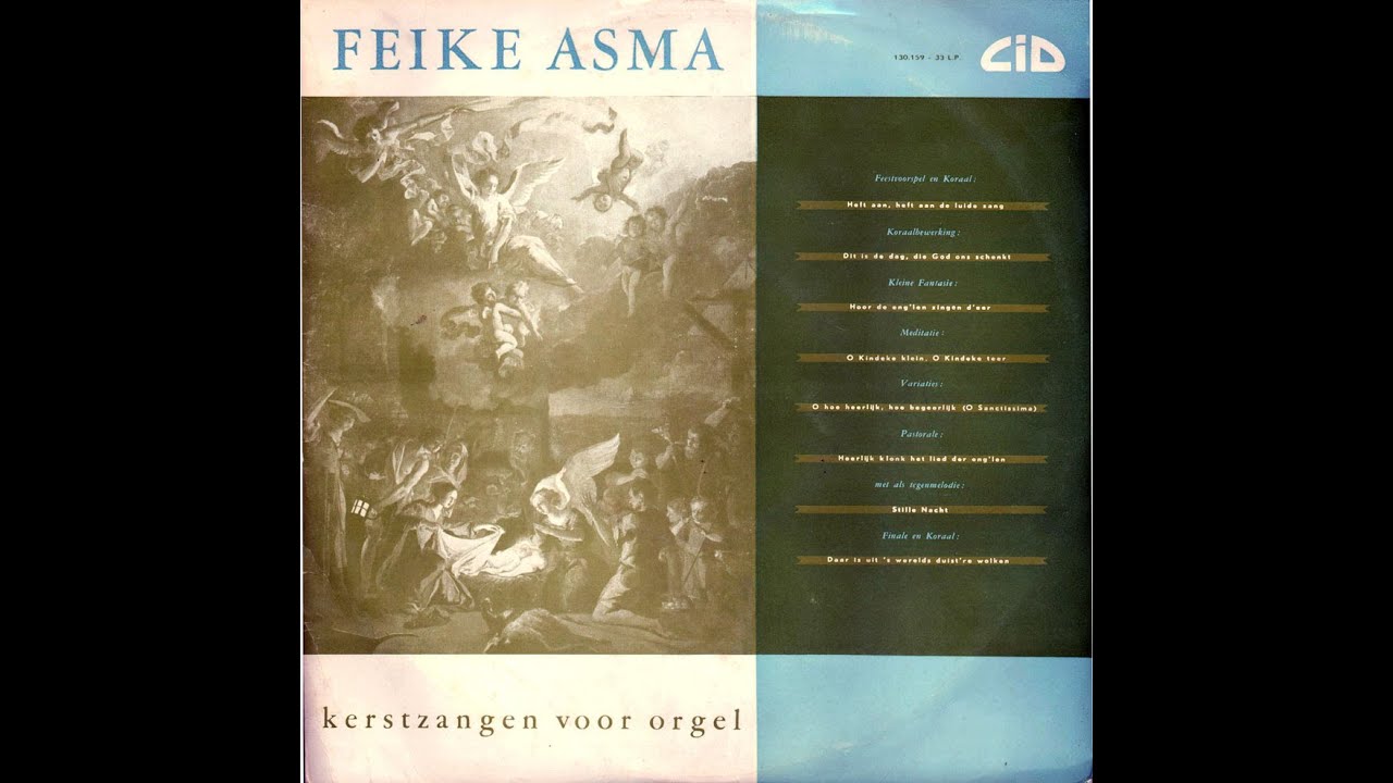 Feike Asma – Kerstzangen voor orgel (Ronde Luth.Kerk Amsterdam); historische (mono) opnamen uit 1957
