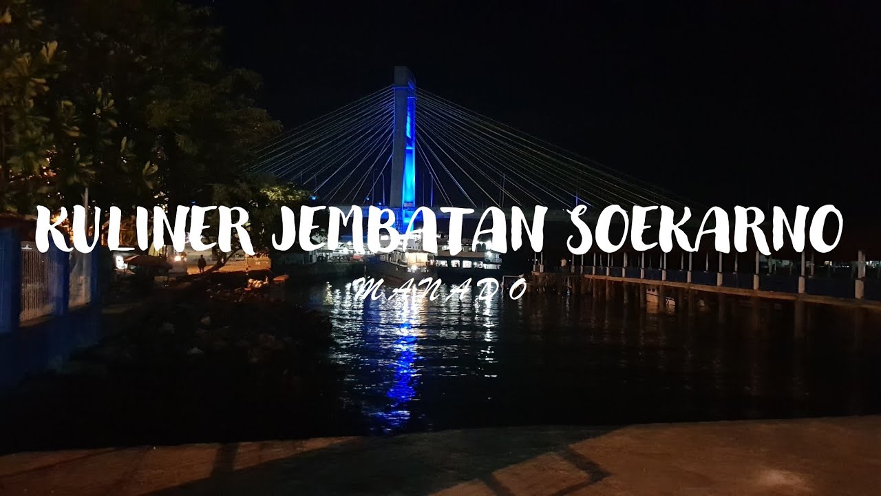 Kuliner Jembatan Soekarno Manado