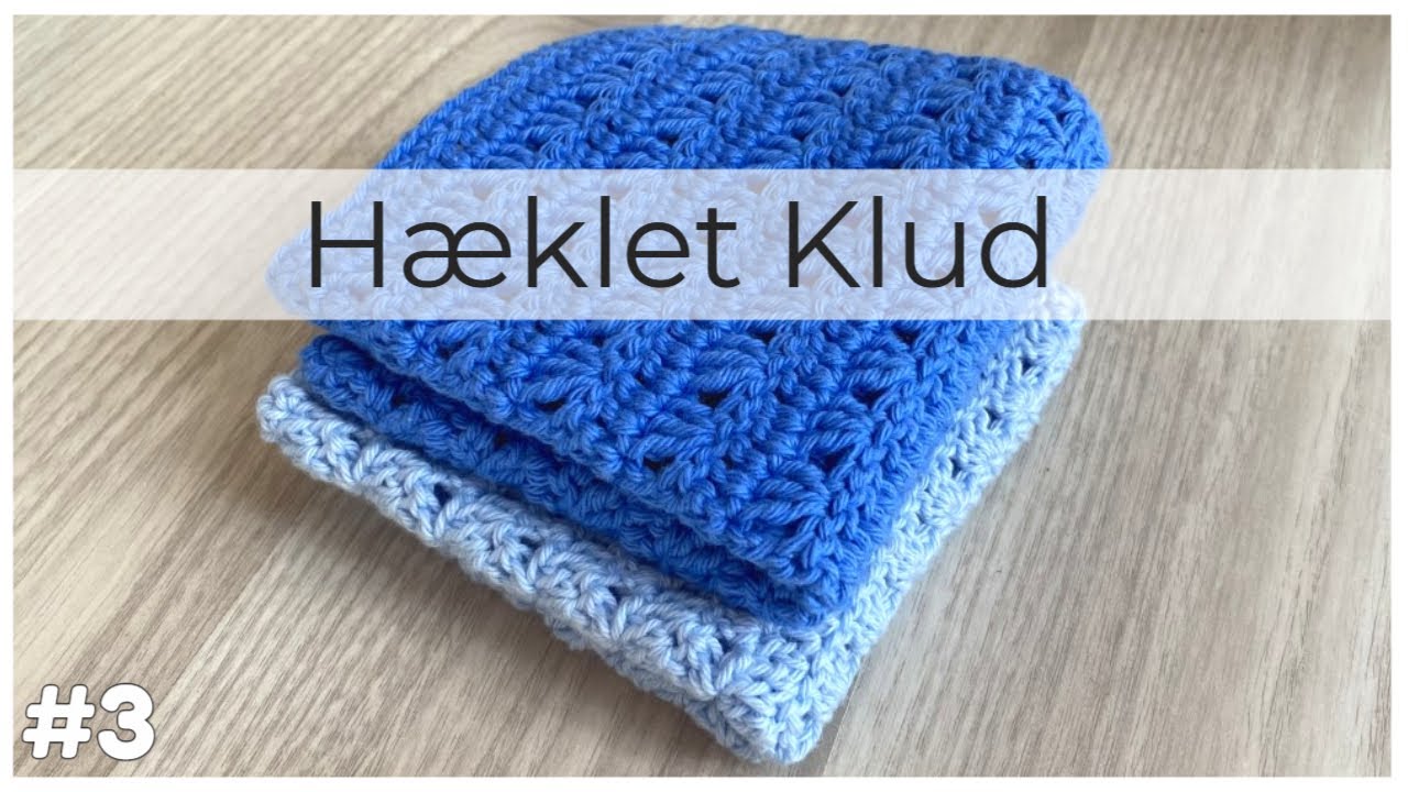 L&aelig;r at h&aelig;kle for begyndere [H&aelig;kle karklud, h&aelig;klet vaskeklud]