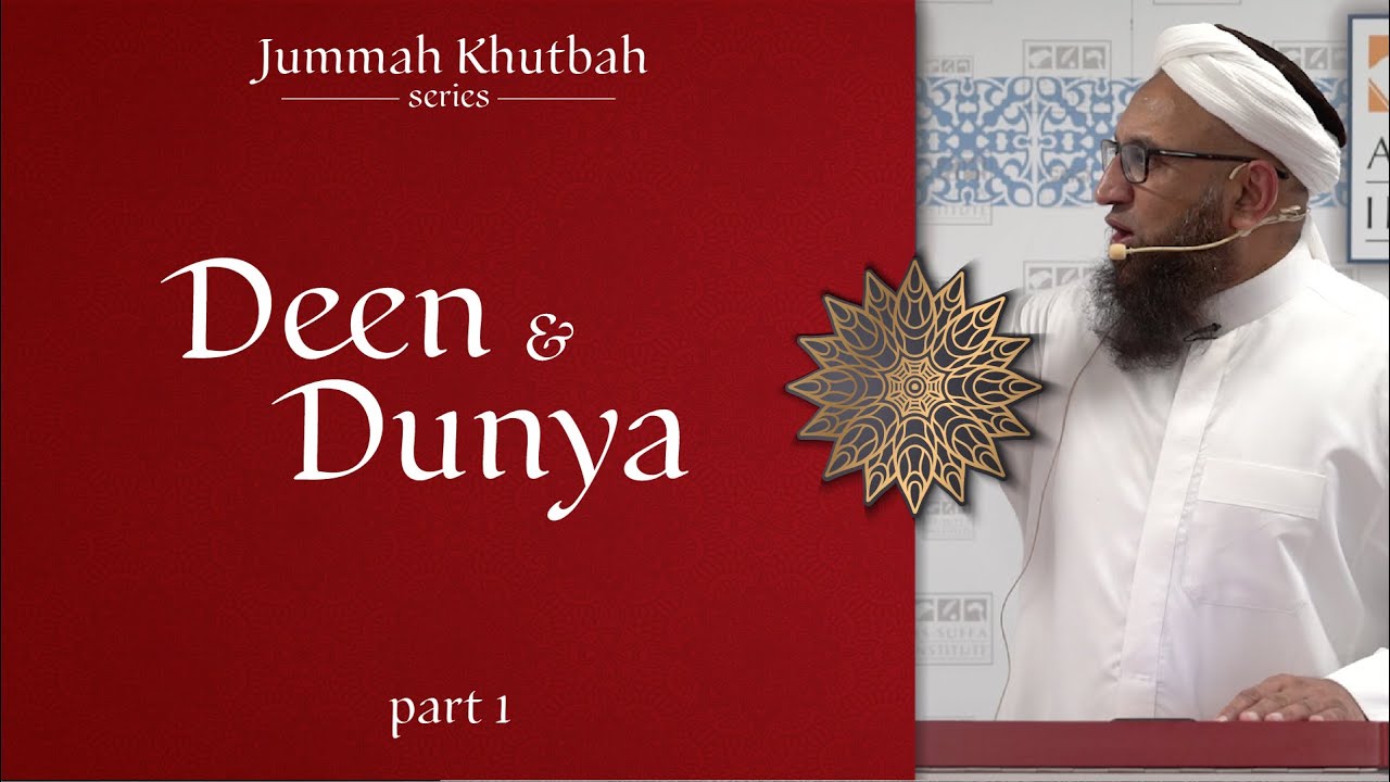 Khutbah: The Balance Between Deen & Dunya (part1) | Shaykh Zahir Mahmood | 08.02.19