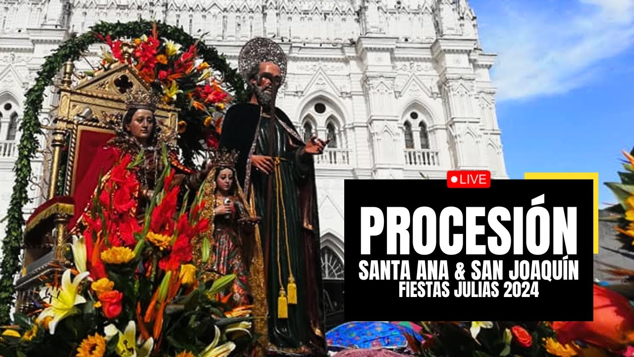 PROCESIÓN PATRONAL DE SANTA ANA, SAN JOAQUIN Y LA VIRGEN NIÑA - FIESTAS JULIAS - EL SALVADOR 2024