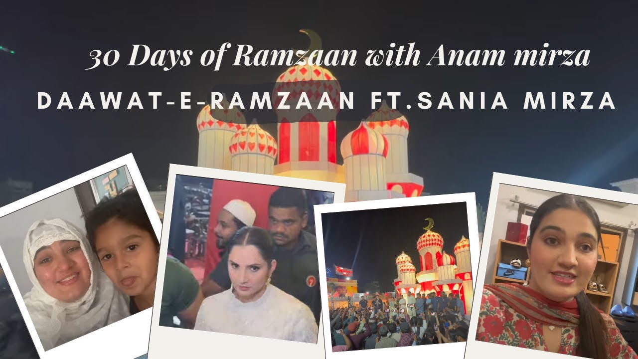 Day 18,19,20 & 21 of 30 Days of Ramzaan with Anam | DaawateRamzaan days ft. Sania Mirza | Anam Mirza