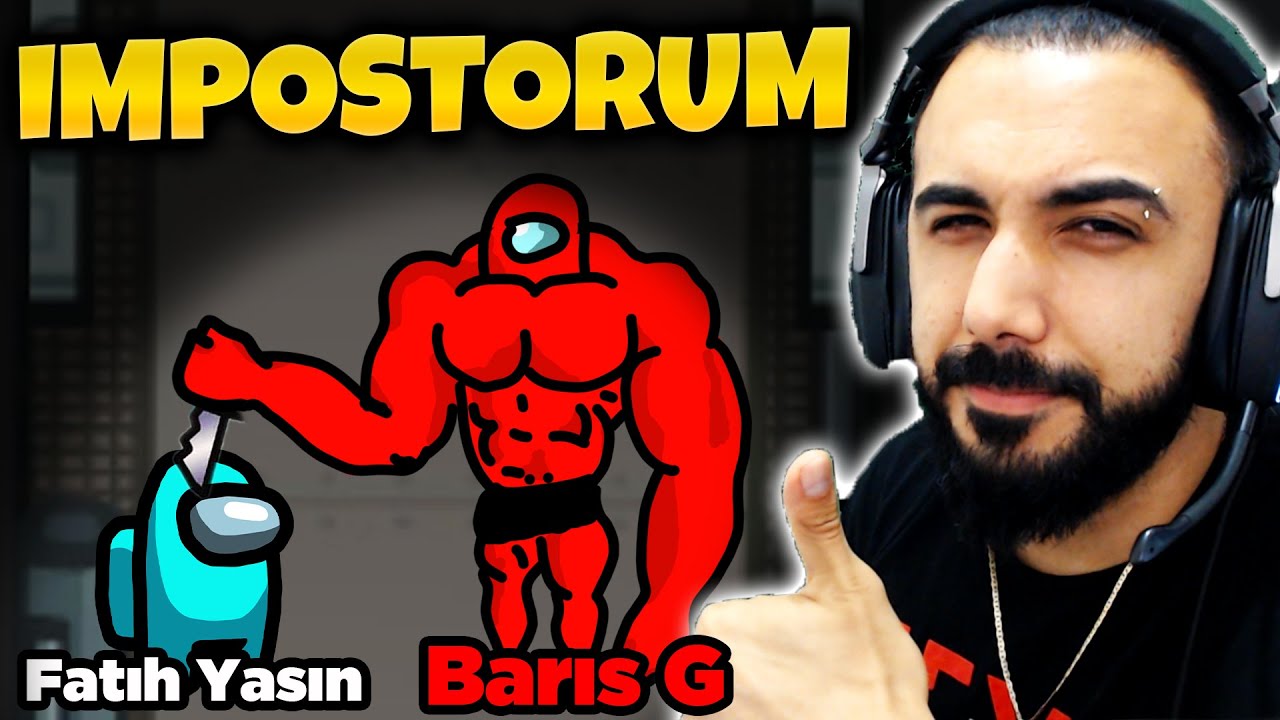 IMPOSTOR OLDUM AMA ÇOK İYİ YALAN SÖYLERİM!! | Barış Can