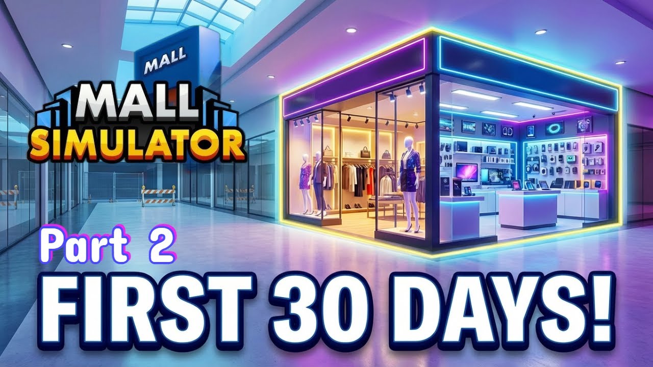 First 30 Days in Our New Mall! Pt.2 | Mall Simulator