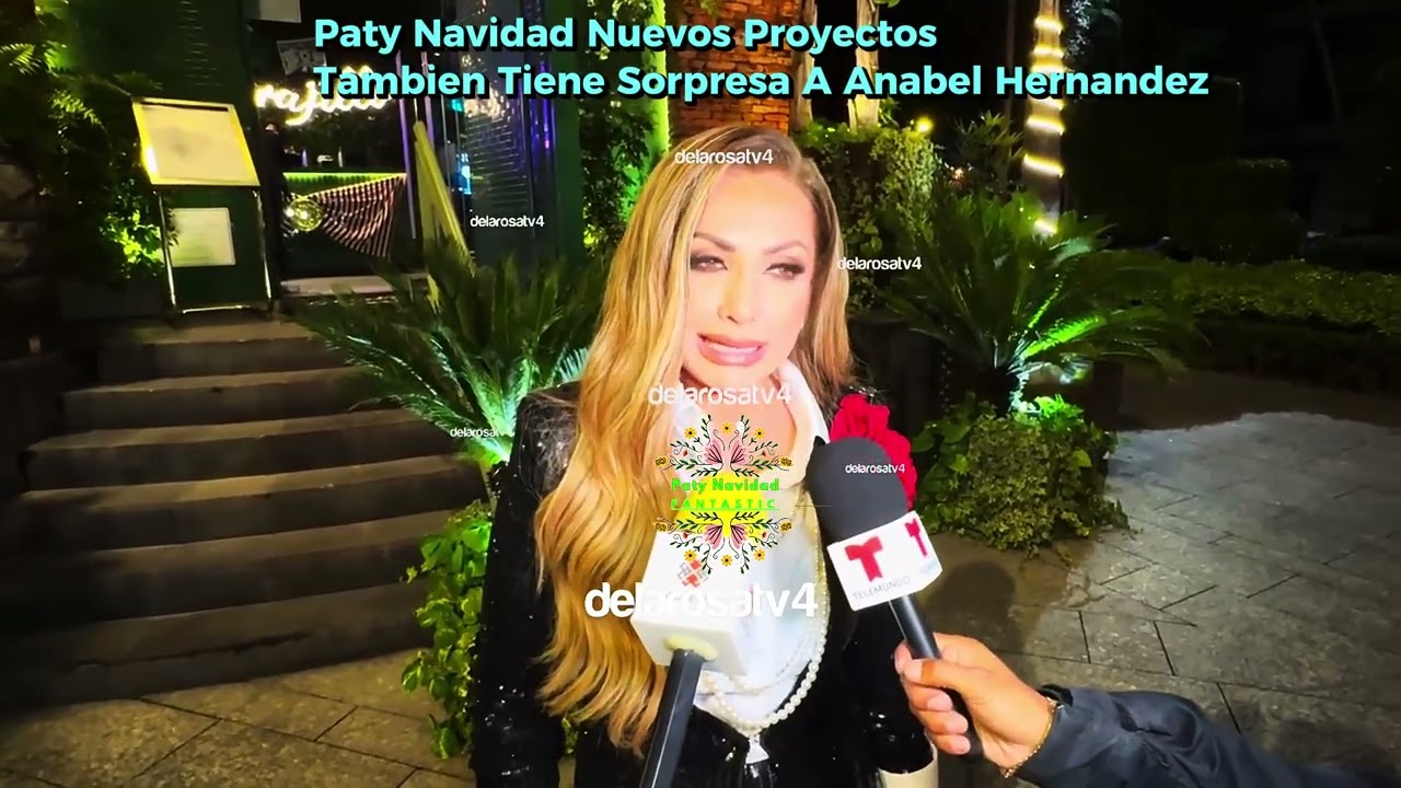 Paty Navidad nuevos proyectos y sorpresa a Anabel Hernandez @delarosatv4