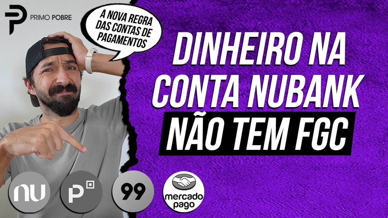 CONTA NUBANK N&Atilde;O TEM FGC! (Nem Picpay, Mercado Pago, 99...)