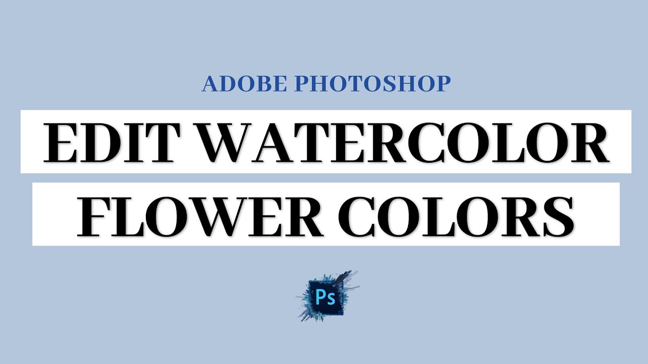 Changing Watercolor Colors in Photoshop 🎨