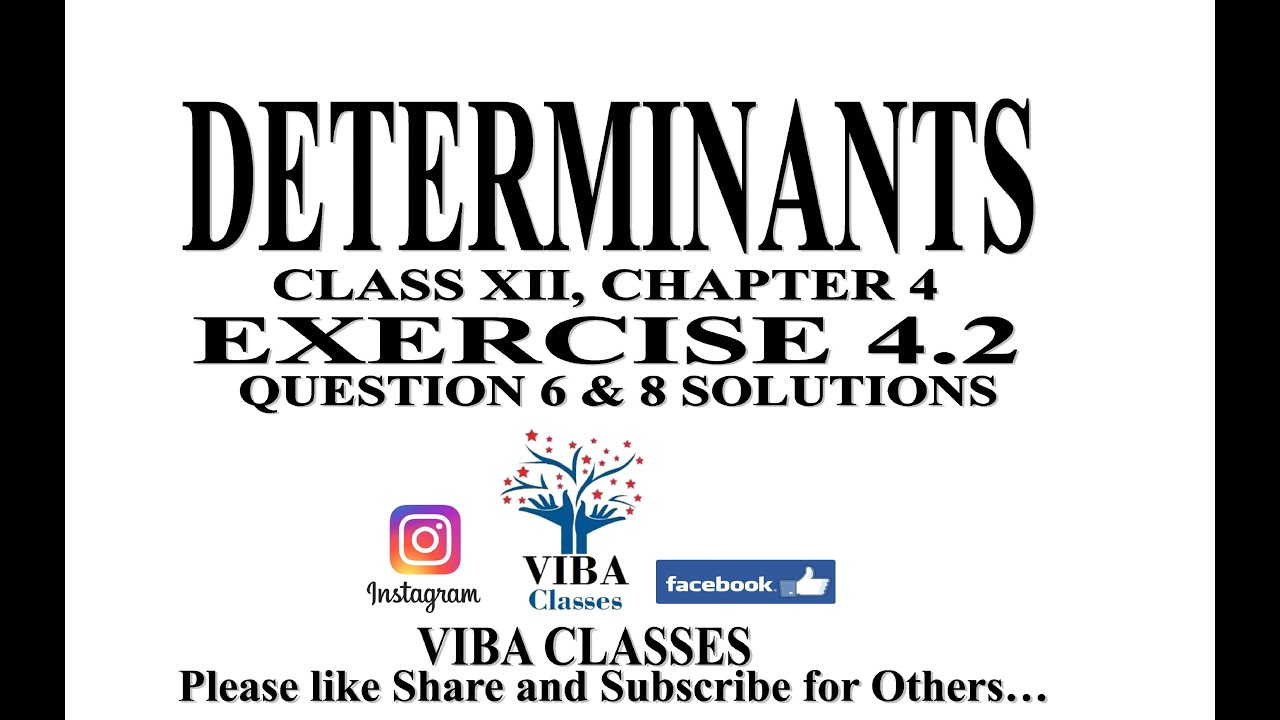 DETERMINANTS, CLASS XII, CHAPTER 4, EXERCISE 4.2, QUESTIONS 6 & 8 (2ND PART), SOLUTIONS, CBSE, NCERT