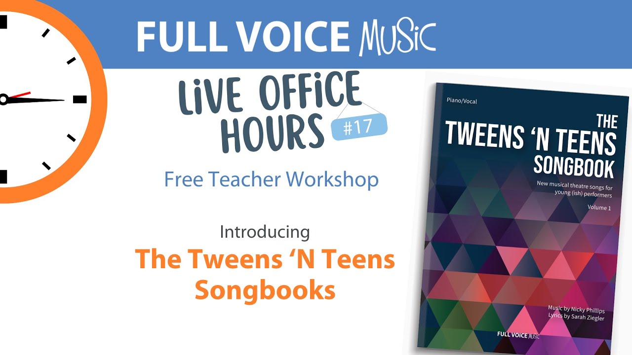 The Tweens 'N Teens Songbook Preview | FULL VOICE Live Office Hours 17