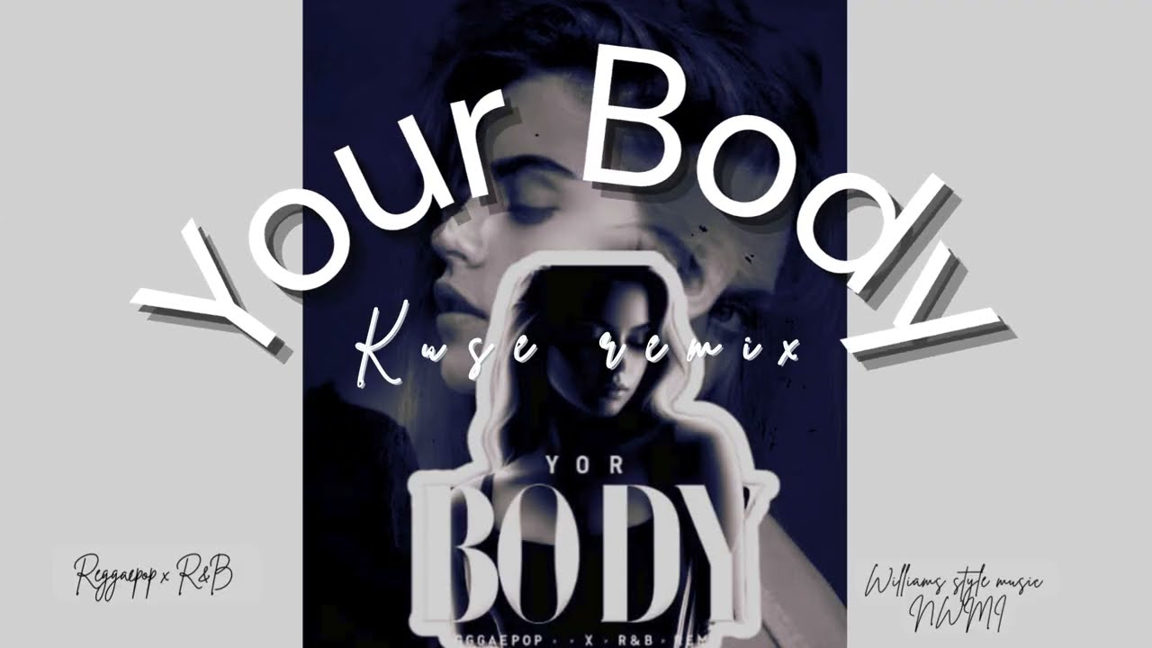 Your Body_-_Reggaepop_R&B_NWMI__remix_2k26