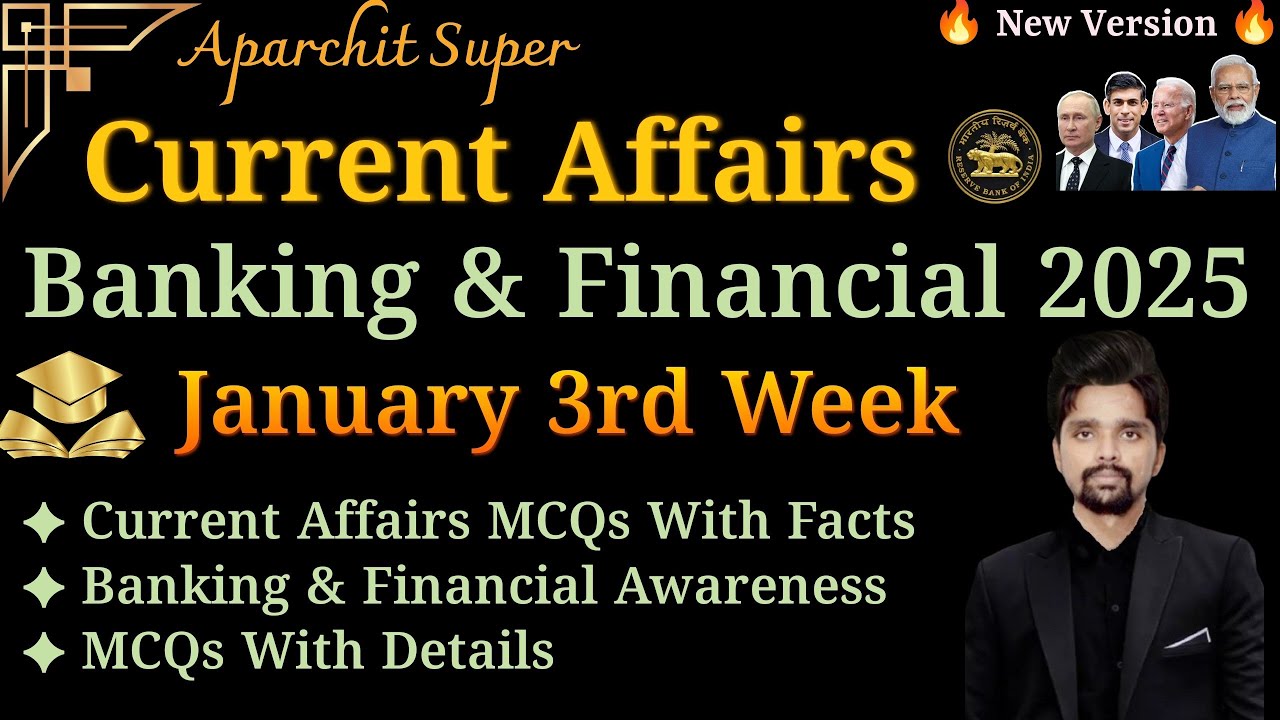 January 3rd Week Current Affairs & Banking Awareness For SBI CLERK & SBI PO Mains 2025