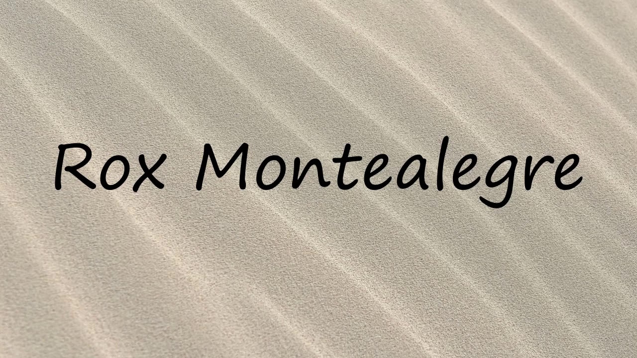 How to Pronounce Rox Montealegre?