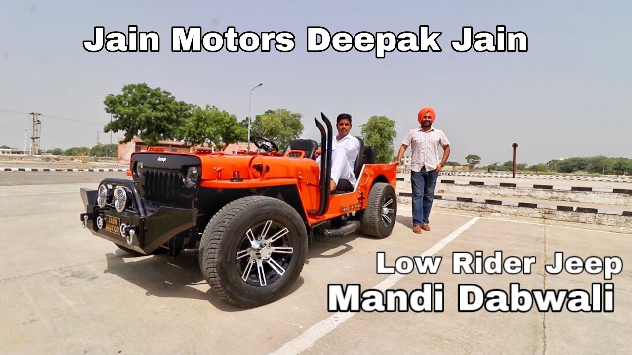 Low Rider | Open WillyJeep | Modified | DI Engine | JAIN MOTORS DEEPAK JAIN | MANDI DABWALI