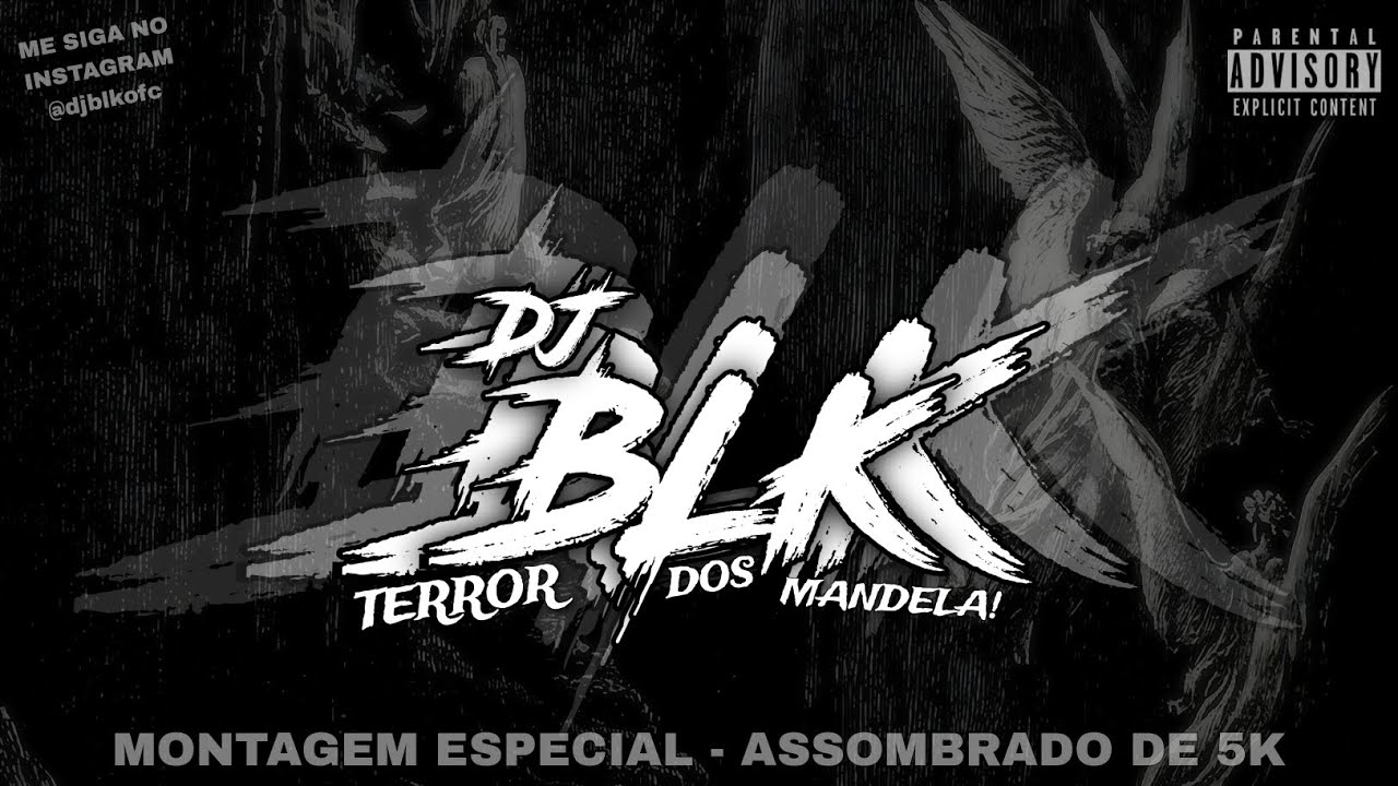 MONTAGEM ESPECIAL ASSOMBRADO DE 5K (DJ BLK)