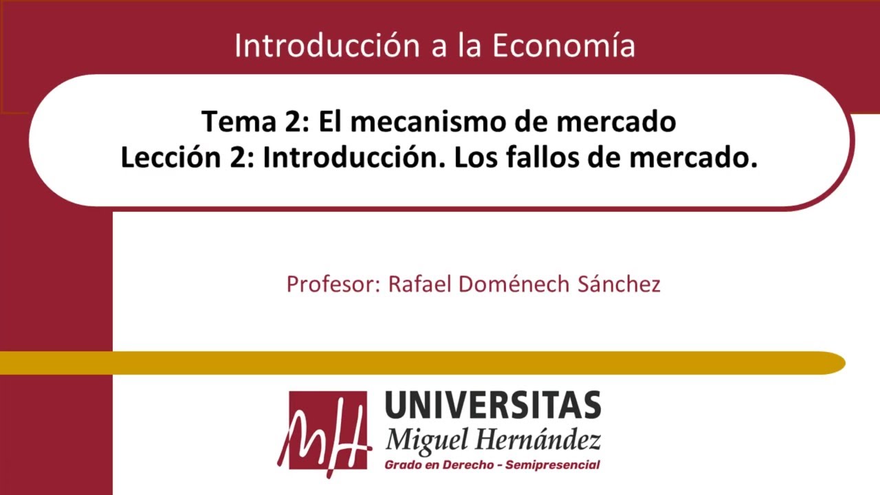 TEMA 02 LEC 02 Los fallos de mercado (umh1184sp 2021-22)