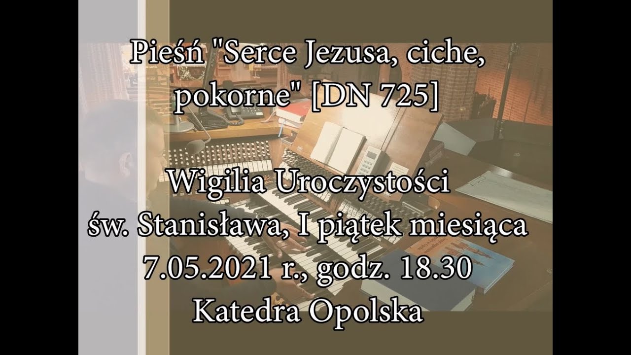 Serce Jezusa, ciche, pokorne [DN 725] – 2021