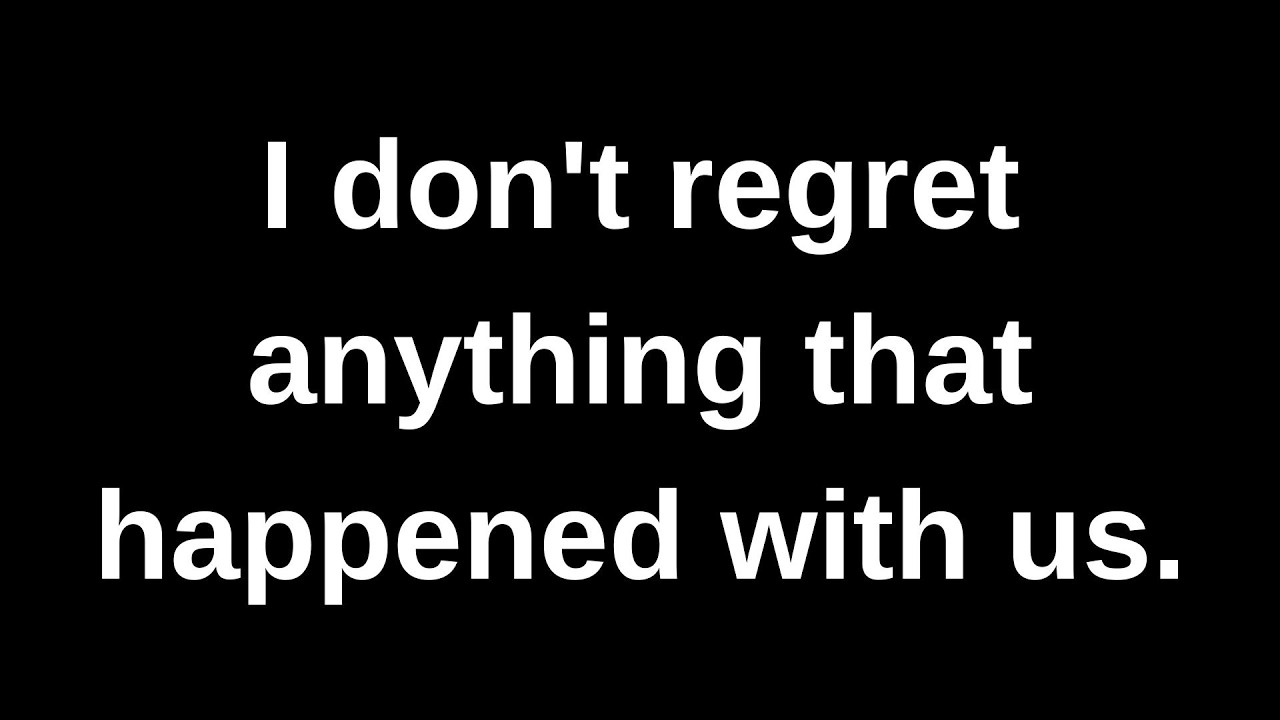 Я ни о чём не жалею из того, что произошло между нами... (текущее сообщение, полученное через кан...
