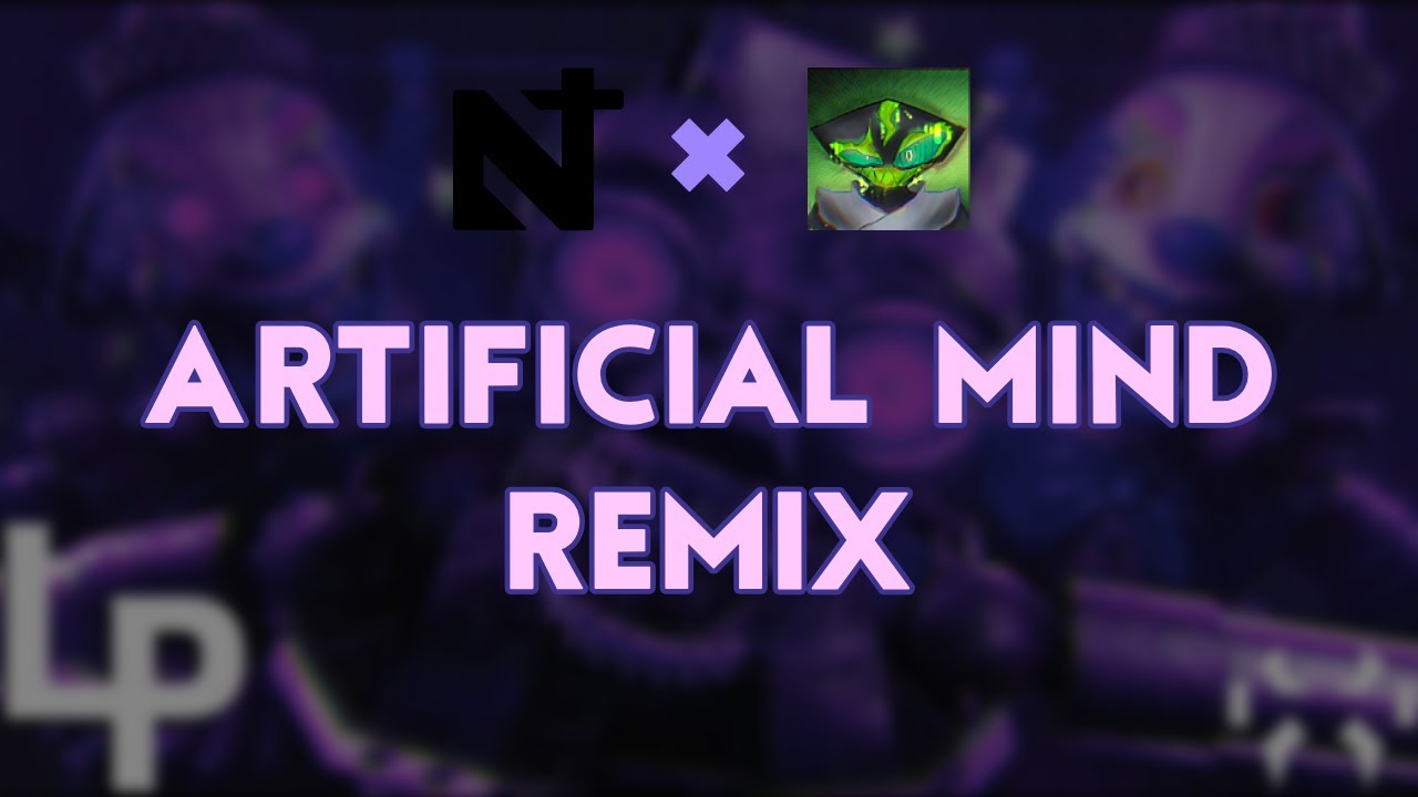 NerdT & Farpix - Artificial Mind (EDM REMIX) | FNAF:SOTM Song by @LoganPettipas