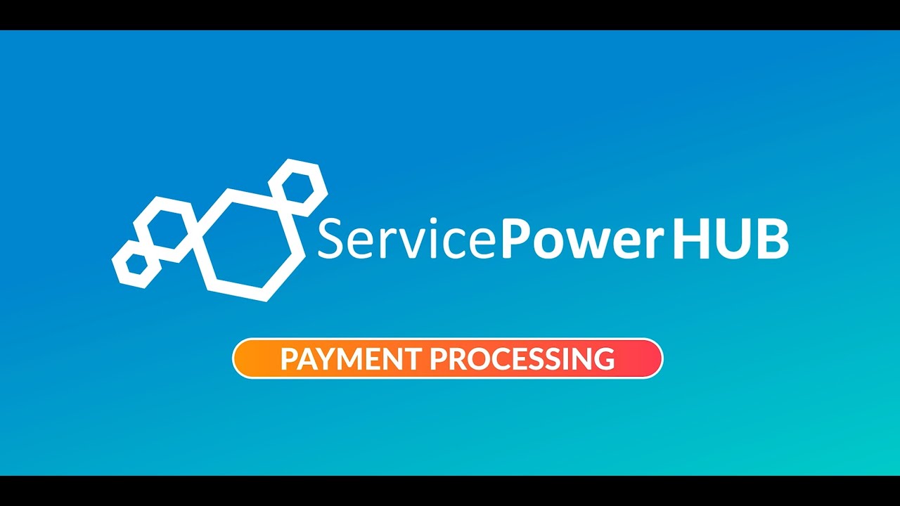 ServicePower HUB Payment Processing