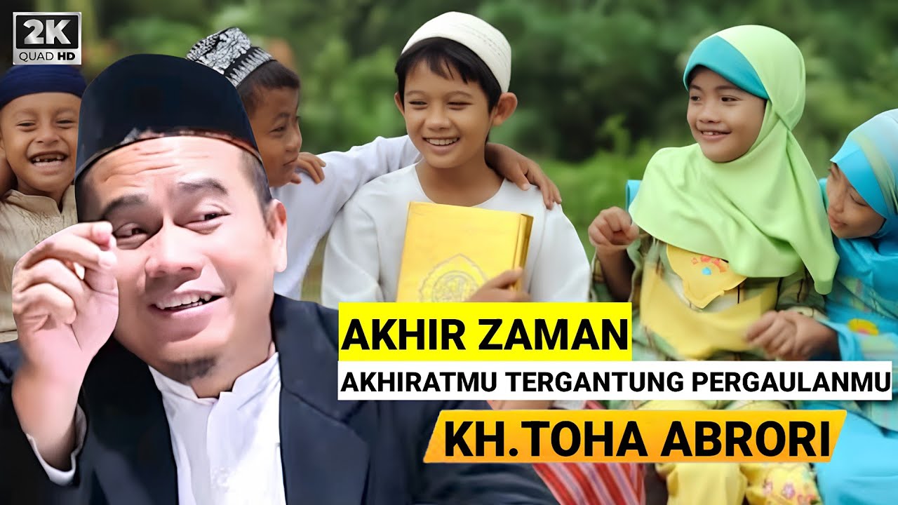 🔴 HAL PENTING!! AKHIRATMU TERGANTUNG PERGAULANMU - KH.TOHA ABRORI TERBARU