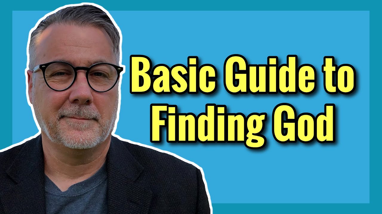 The Basics To Finding God
