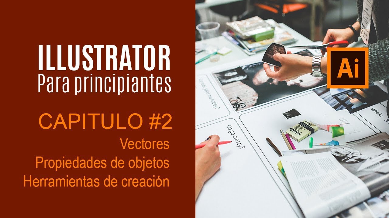 2 Curso básico de Adobe Illustrator Vectores, Propiedades y herramientas de creación