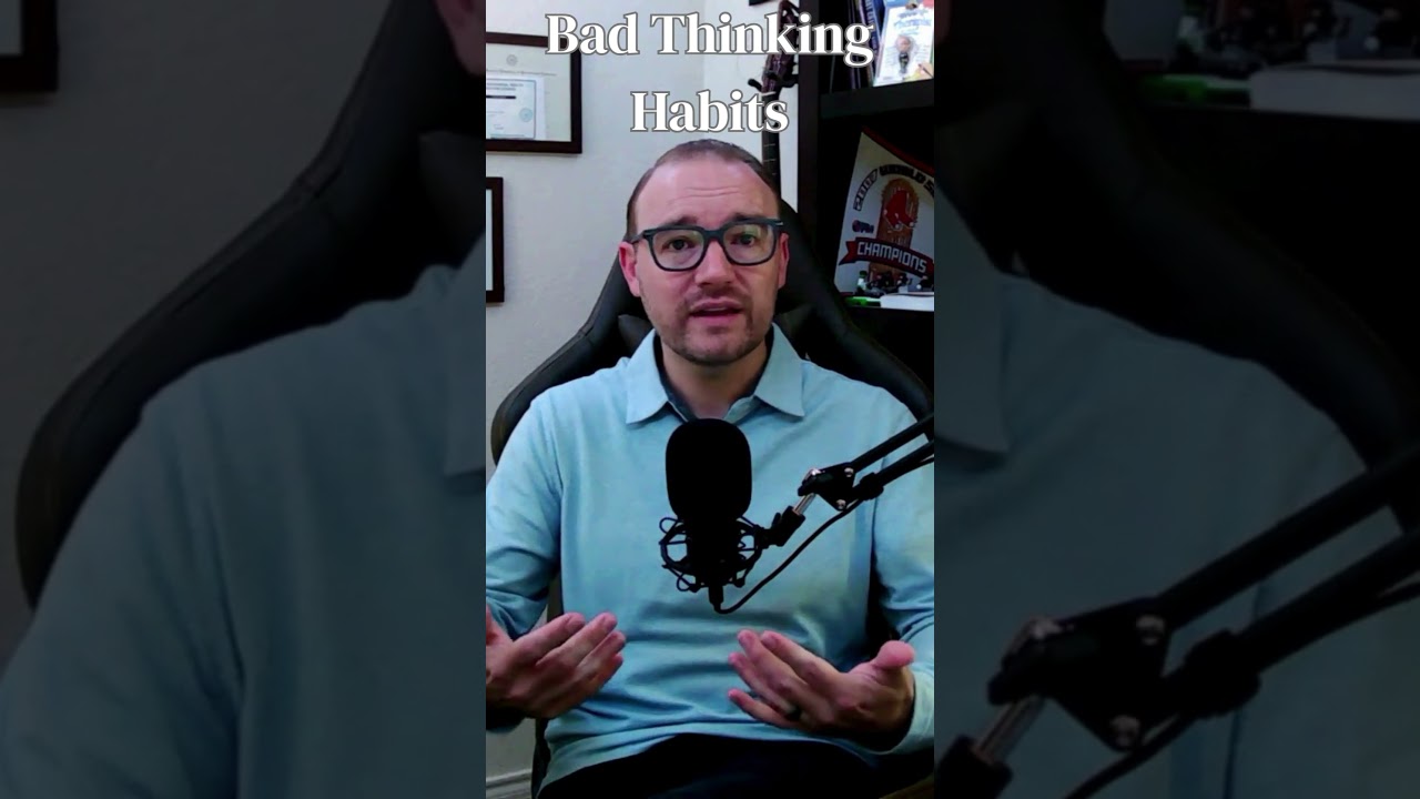 Bad Thinking Habits | Ten Minute Therapy