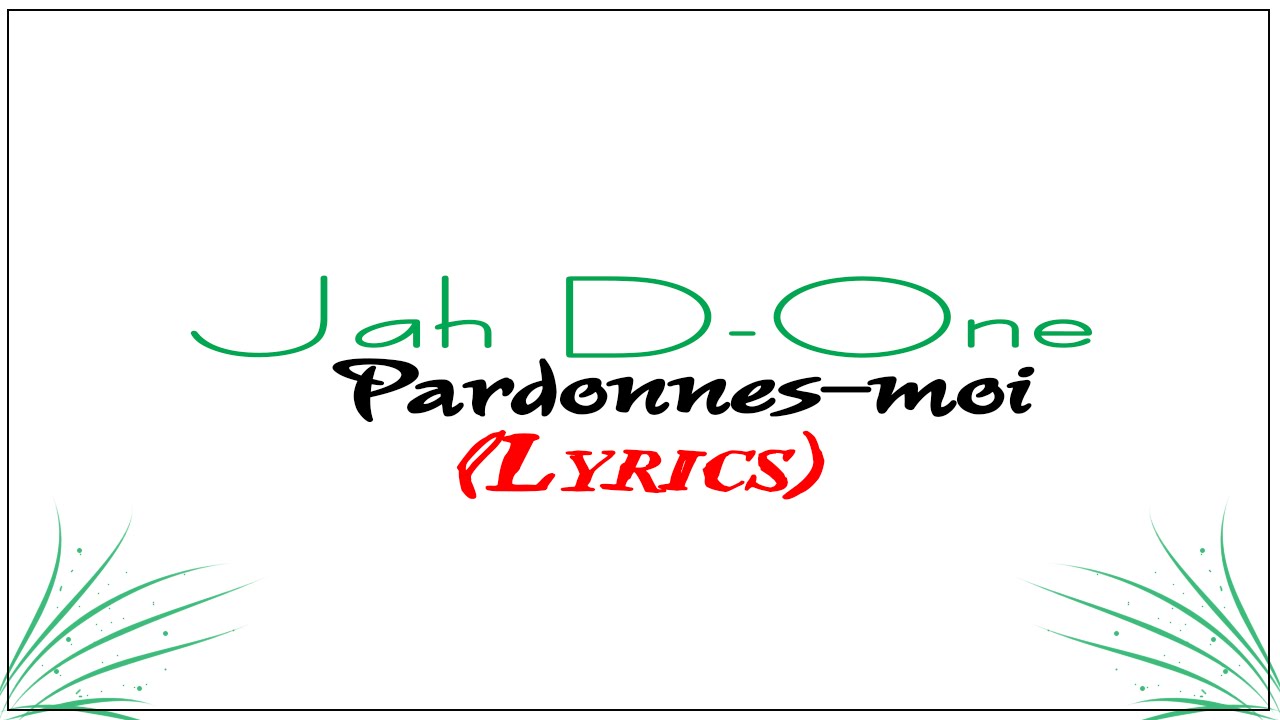Jah D One - Pardones Moi [Video Lyrics]