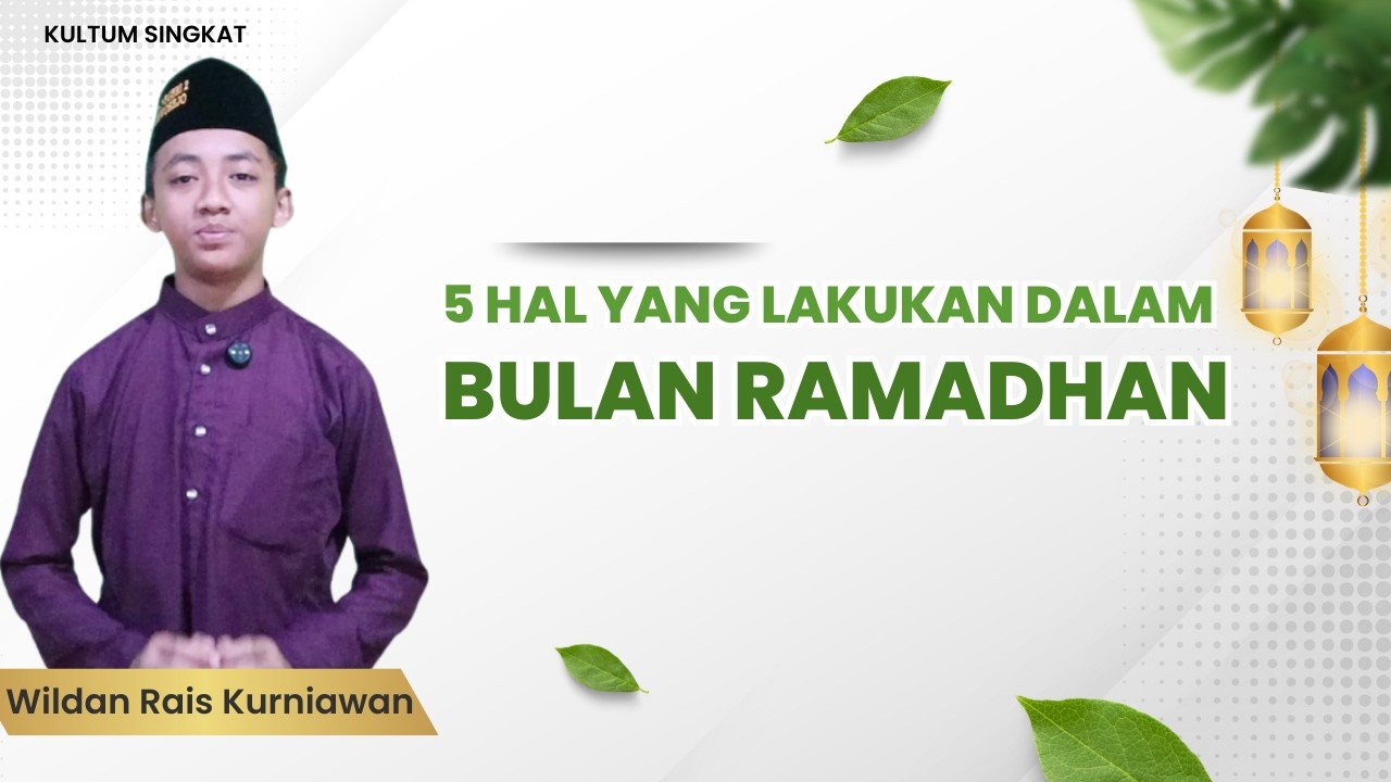 5 Hal Yang Dilakukan Di Bulan Ramadhan - Wildan Rais Kurniawan