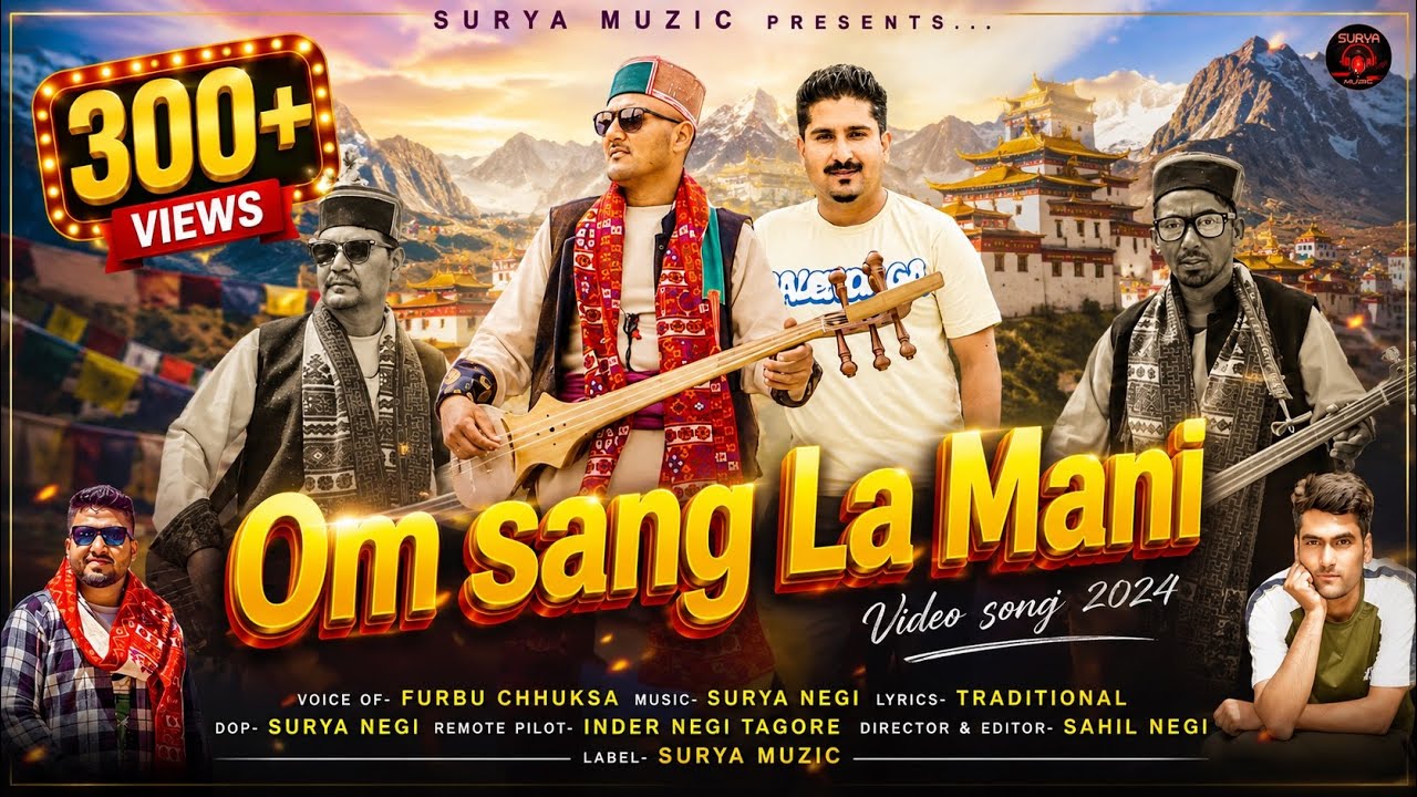 Latest Spiti Video 2024 |Om Sang La Mane | Furbu Chhuksa-Surya Negi