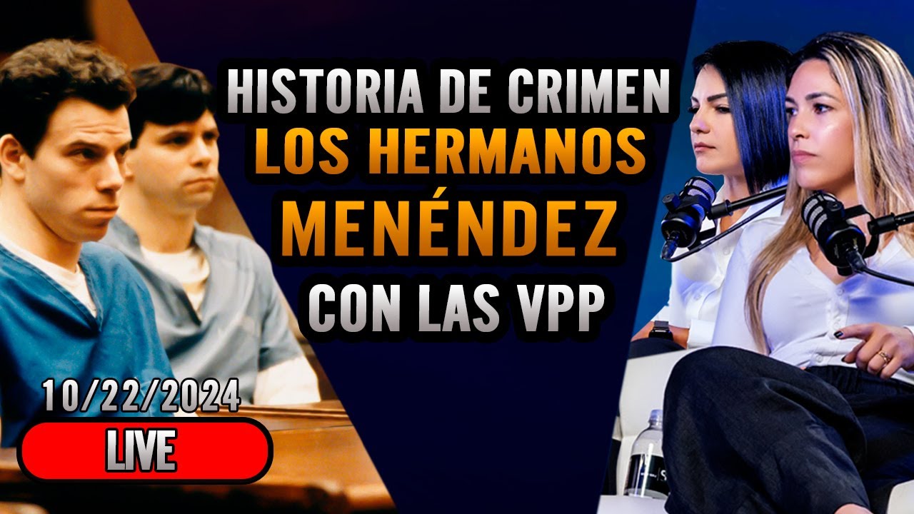 😬 Historia de Crimen. Los hermanos Menéndez con las VPP ⭕️