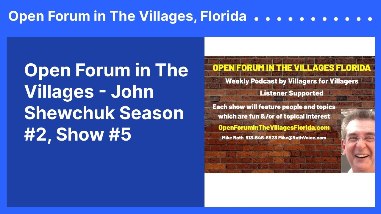 Open Forum in The Villages - John Shewchuk Season #2, Show #5