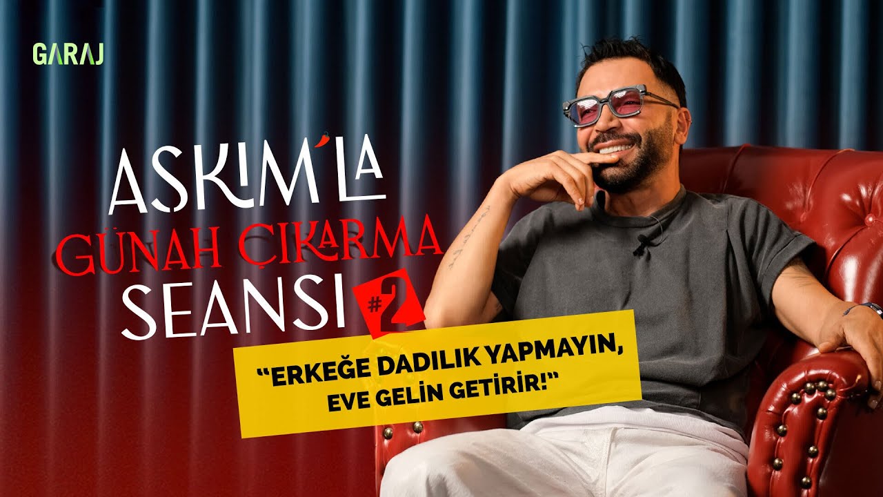 Görümce terörü nedir? Erkekler neden küser? Abartılı Dirty Talk | Aşkım’la Günah Çıkarma Seansı #2