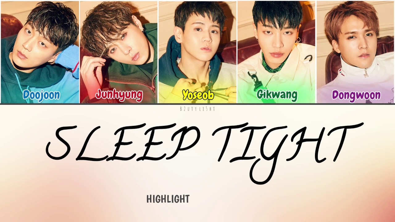 Highlight (하이라이트) - Sleep Tight (Color Coded Lyrics Han/Rom/Eng/가사)