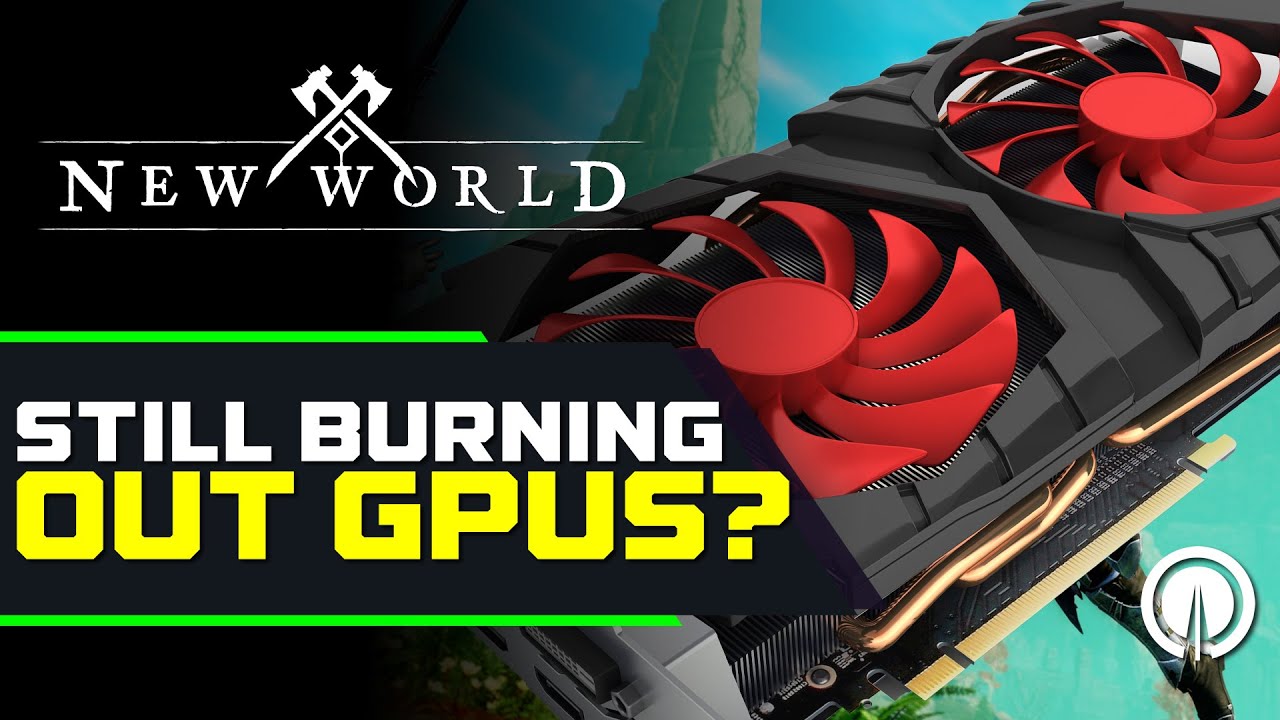 Is New World still burning out GPUs?