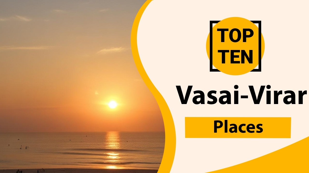 Top 10 Tourist Places in Vasai-Virar | Vasai-Virar Best Places | Vasai-Virar Places | India