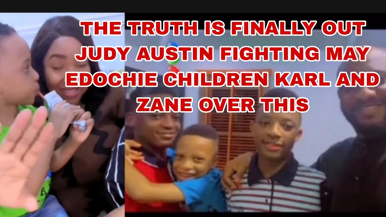 JUDY AUSTIN FIGHTING MAY EDOCHIE CHILDREN OVER THIS