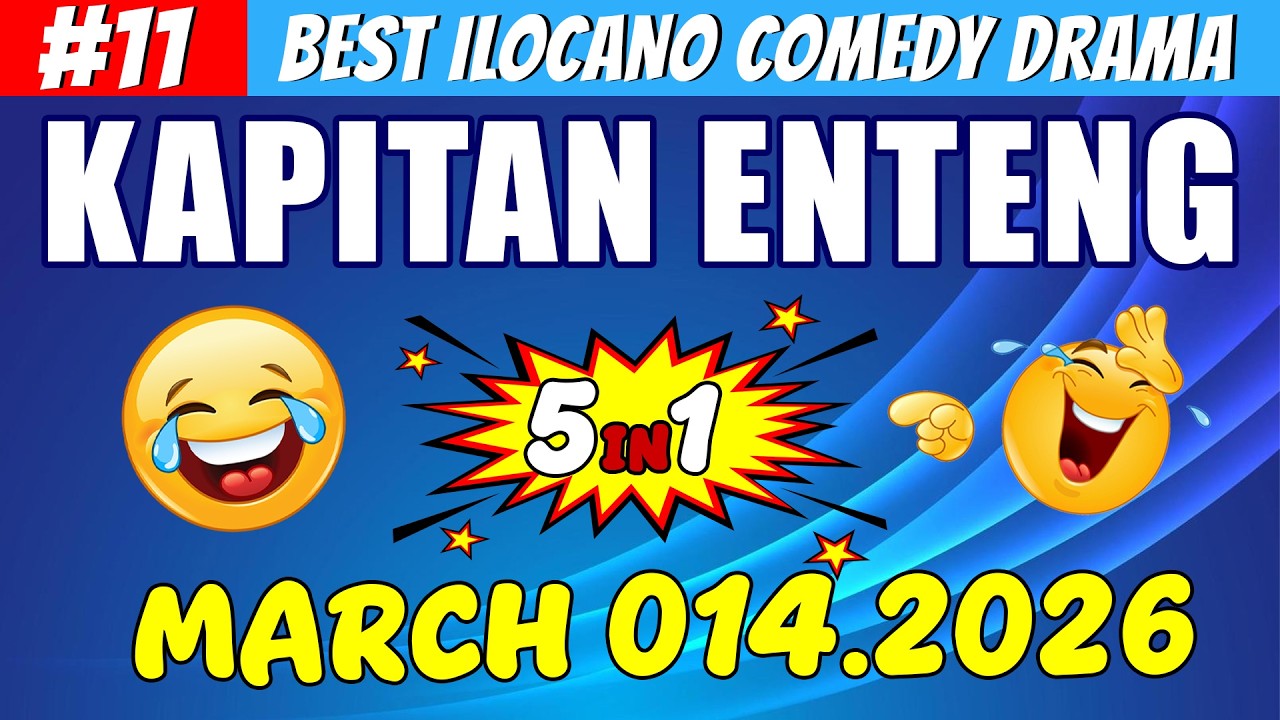 KAPITAN ENTENG #11 | Best Ilocano Comedy Drama 5in1 | March 14 .2026 #ilocanodrama #kapitanenteng