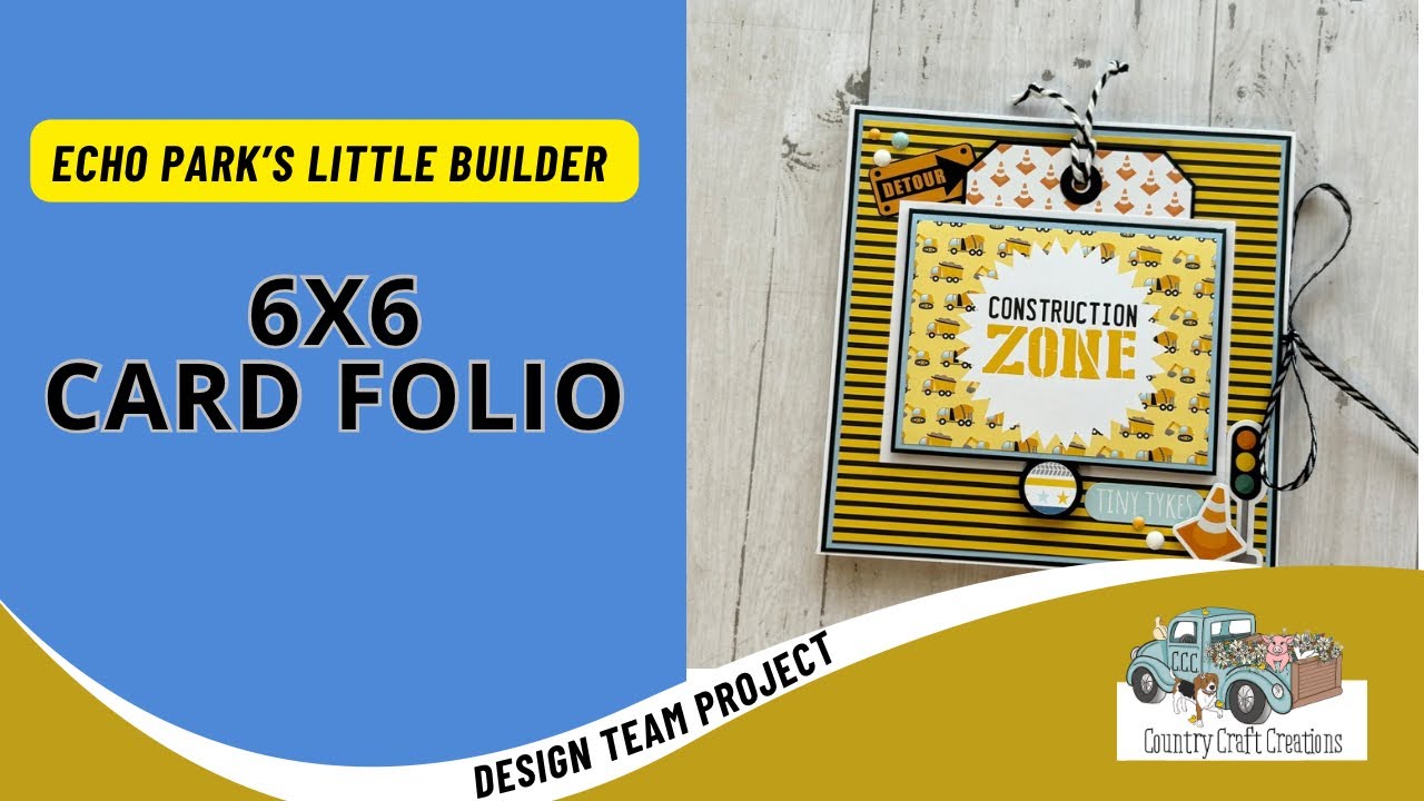 6x6 Card Folio | Country Craft Creations DTP | Echo Park | Little Builder