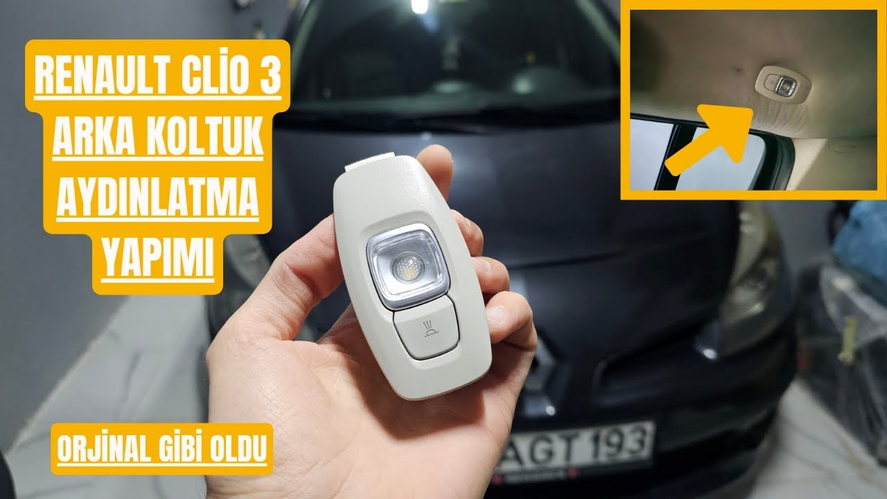 CLİO 3 | ARKA KOLTUK ORJİNAL GÖRÜNÜMLÜ AYDINLATMA NASIL BAĞLANIR | ÖN AYDINLATMA İLE AYNI ÇALIŞIYOR