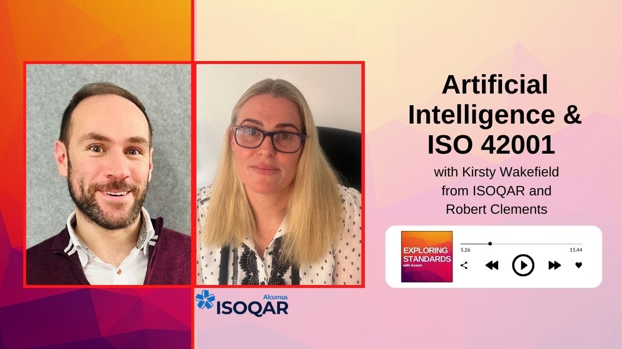 ISO 42001 - Artificial Intelligence with Kirsty Wakefield from ISOQAR and Robert Clements