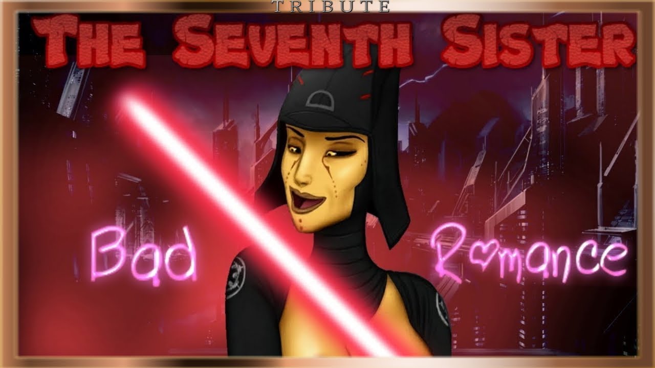 The Seventh Sister Tribute: Bad Romance