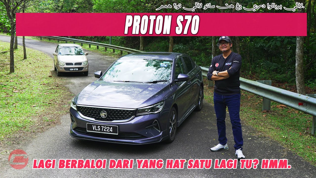 PROTON S70 - AKHIRNYA PROTON ADA SEDAN BERDAYA SAING!
